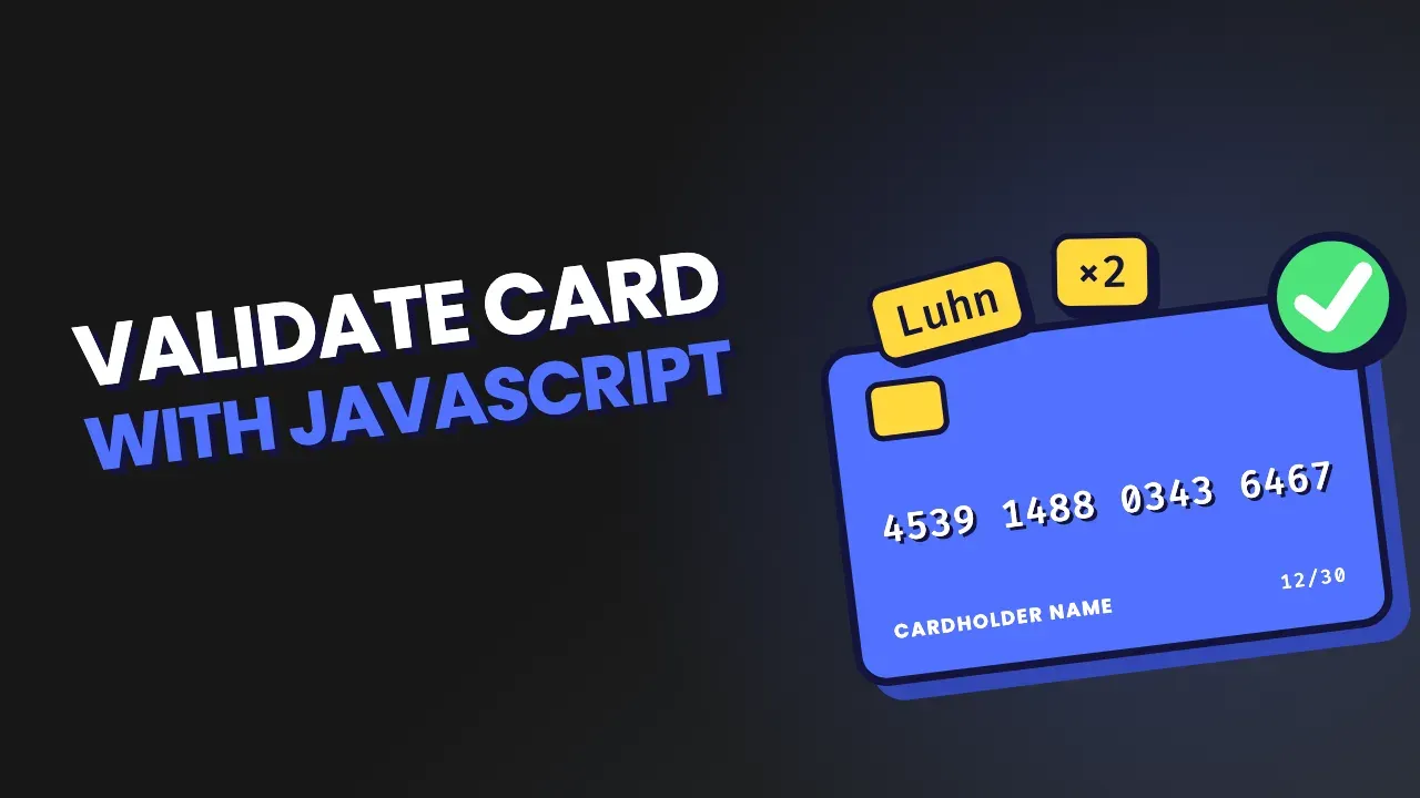 How to validate a credit card with JavaScript (Luhn algorithm)