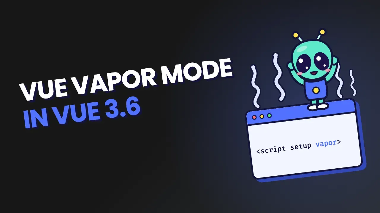 Vue Vapor Mode: what it is and what changes in Vue 3.6