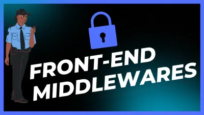 Cover image of the article about "Middlewares: What They Are and How to Use Them in Nuxt.JS"