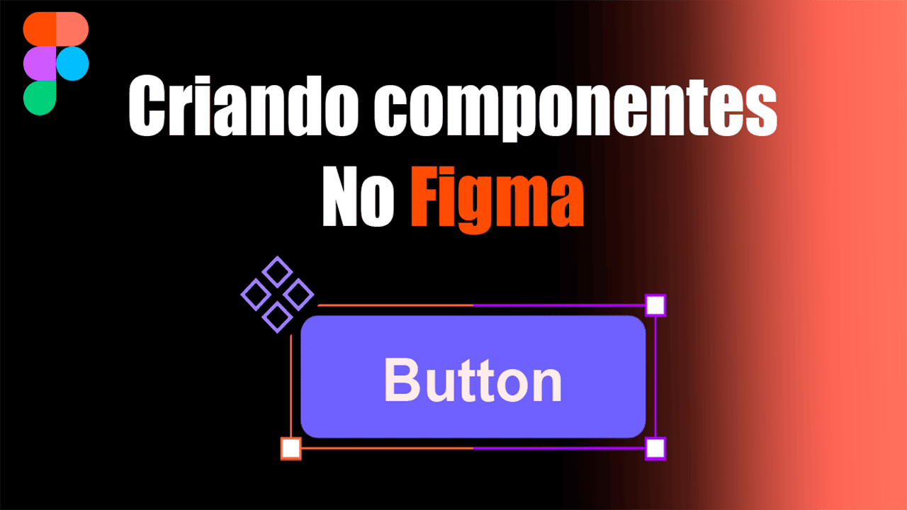 Imagem de capa do artigo sobre "Guia de Componentes no Figma para Iniciantes"